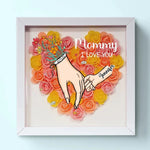 We Love You Mommy Hand Holding - Personalized Flower Shadow Box - Mother's Day