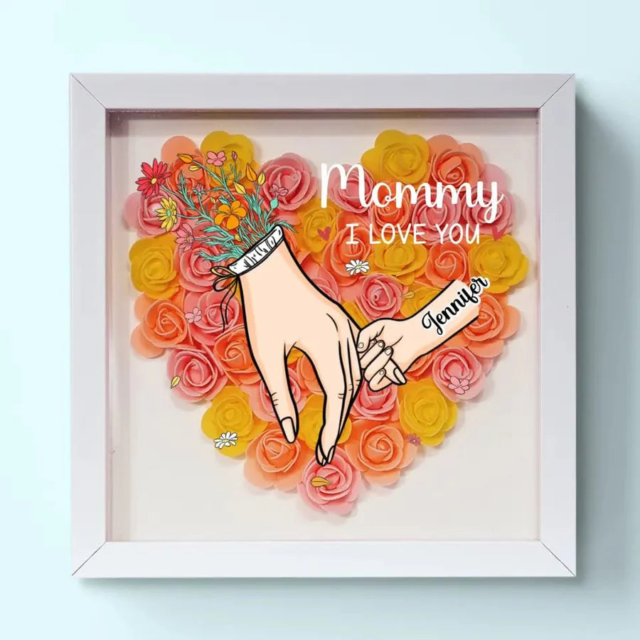 We Love You Mommy Hand Holding - Personalized Flower Shadow Box - Mother's Day