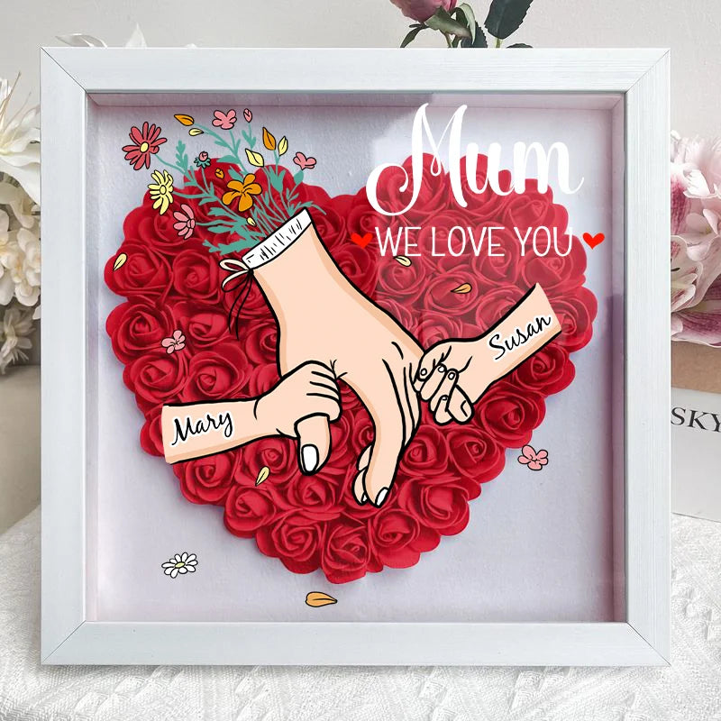 We Love You Mommy Hand Holding - Personalized Flower Shadow Box - Mother's Day