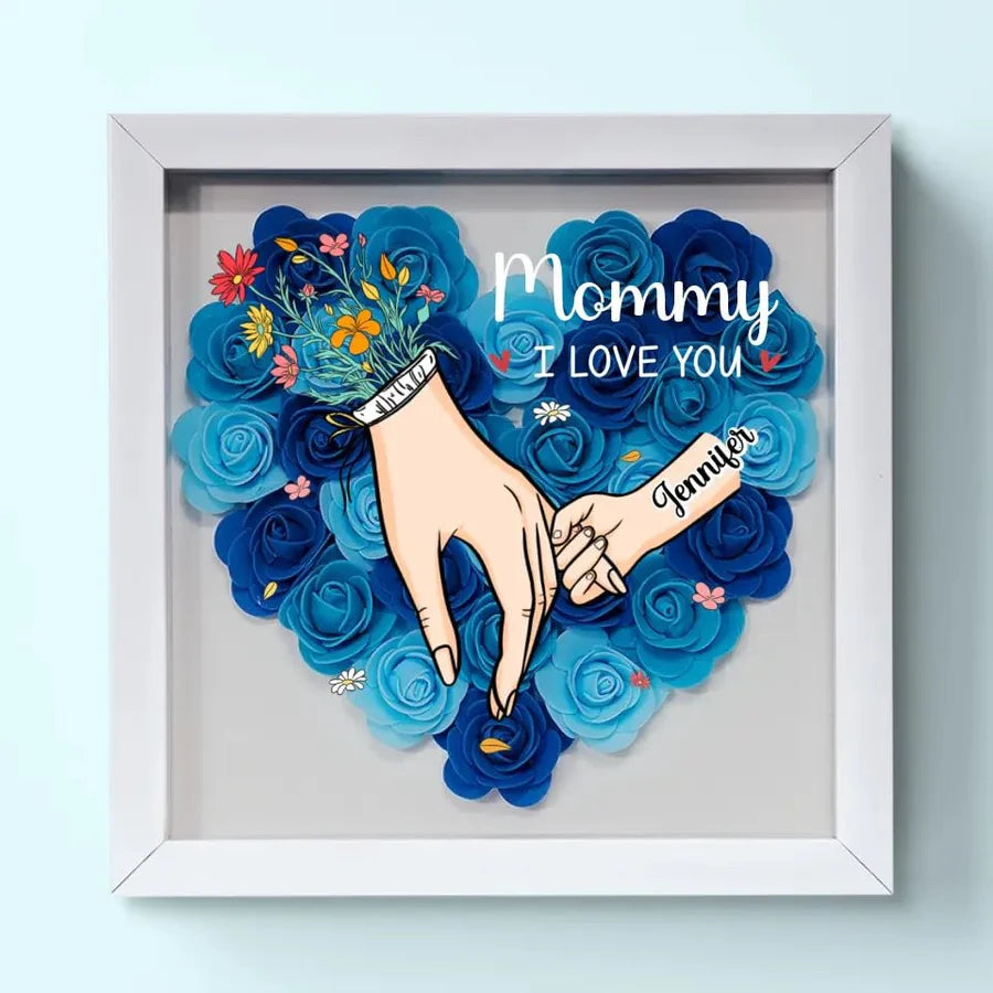 We Love You Mommy Hand Holding - Personalized Flower Shadow Box - Mother's Day