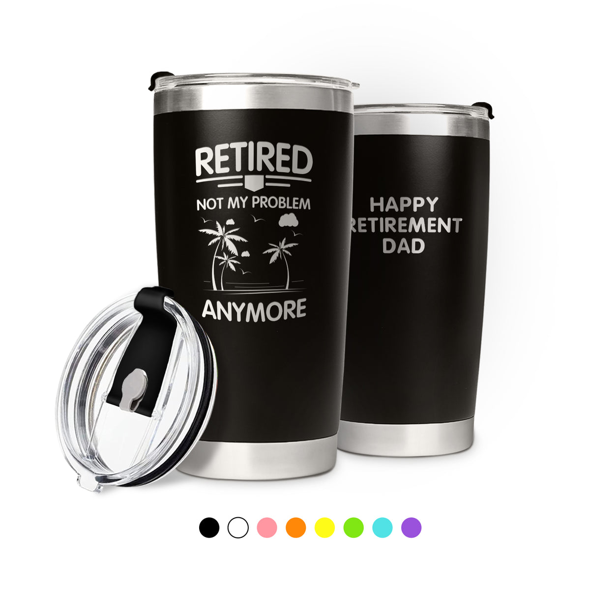 Personalized Coffee Tumbler Retired Not My Problem Anymore Funny Retirement Gift