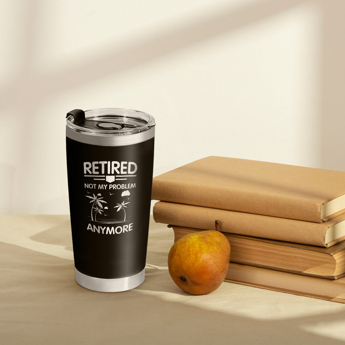 Personalized Coffee Tumbler Retired Not My Problem Anymore Funny Retirement Gift